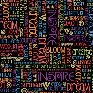 May include: A black background is filled with colorful words like "Inspire," "Dream," and "Love." The words are in various fonts and sizes, creating a vibrant, artistic design. Other words include "Bloom," "Create," and "Believe."