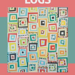 May include: A colorful quilt pattern with the text "Modern LOGS" at the top. The quilt features a repeating pattern of square-in-square blocks in various colors, including red, orange, yellow, green, blue, and black. The pattern is designed for crib, throw, and queen sizes.