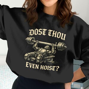 Funny Workout Sweatshirt, Medieval Gym Shirt, Dost Thou Even Hoist, Weightlifting Humor, Fitness Enthusiast Gift, Gym Lover Apparel