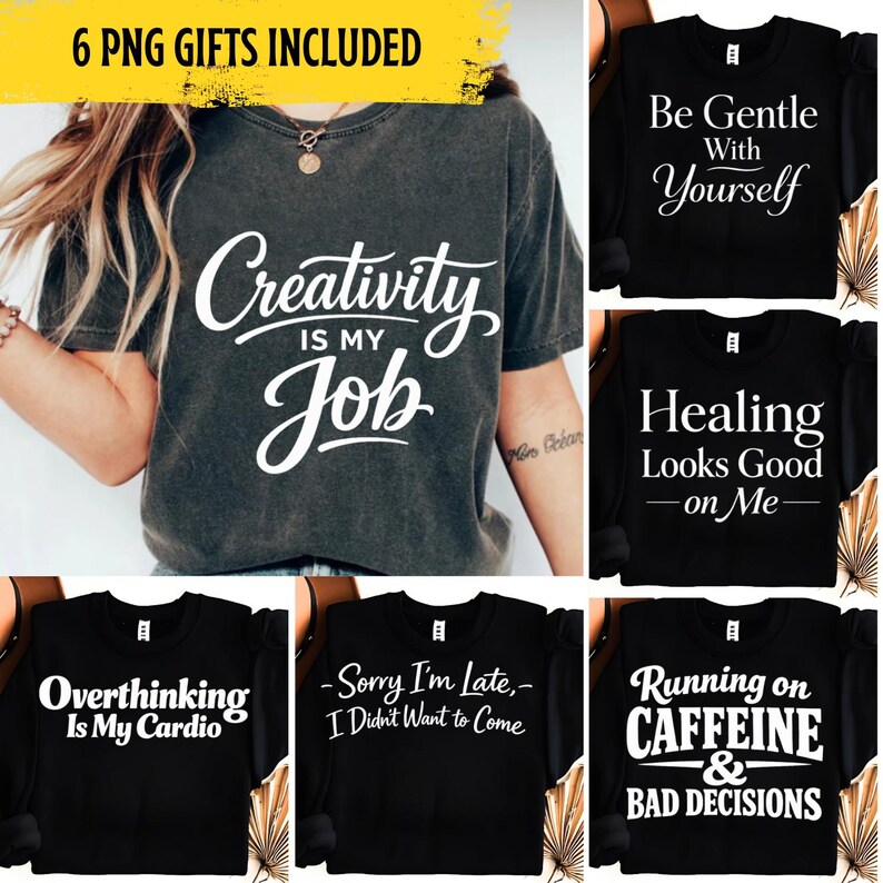 Creativity Is My Job Shirt, Be Gentle With Yourself Tee, Healing Looks Good on Me, Overthinking Is Cardio, Sorry I'm Late
