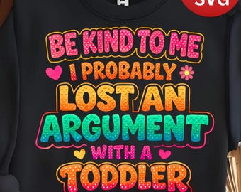 Sé amable conmigo PNG y SVG, diseño de cita divertida para niños pequeños, refrán colorido para padres, impresión de vida de mamá sarcástica, linda decoración digital para el hogar