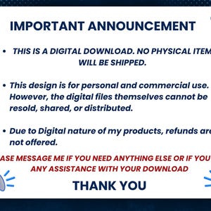 Important Announcement Digital Download No Physical Item, Commercial Use Allowed, No Resale or Distribution, No Refunds