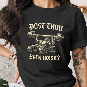 Funny Gym T-Shirt, Dost Thou Even Hoist, Medieval Workout Shirt, Fitness Lover Gift, Weightlifting Tee, Geeky Fitness Apparel, Gym Humor