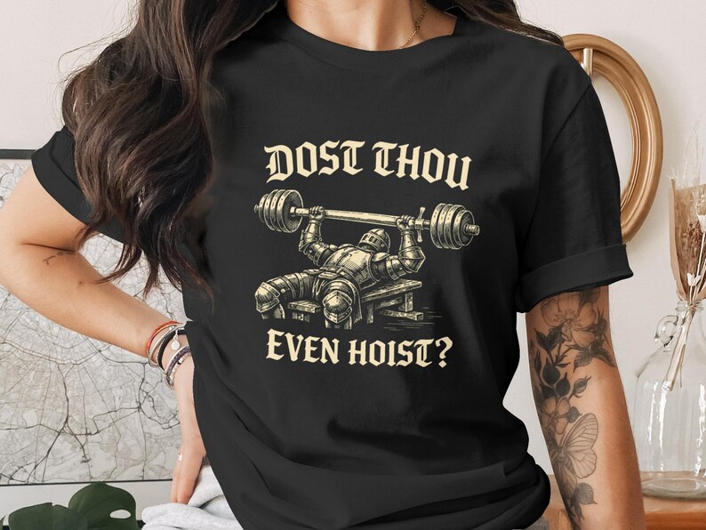Funny Gym T-Shirt, Dost Thou Even Hoist, Medieval Workout Shirt, Fitness Lover Gift, Weightlifting Tee, Geeky Fitness Apparel, Gym Humor
