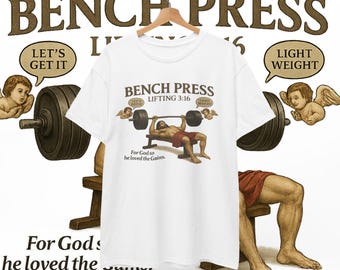 Bench Press T Shirt |Funny Workout Top | Funny Bible Verse Shirt | Faith Fitness Workout Shirt | Weightlifting Angel Parody