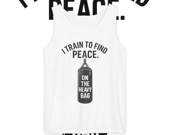 I Train to Find Peace Tank Top | Boxing Motivation Shirt | Gym Workout Tank | Mental Health Fitness Top | Heavy Bag Fighter Gift
