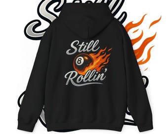 Still Rollin 8-Ball Hoodie | Flaming Pool Design for Bar Legends & Pool Sharks | Retro Billiards Hustler Sweatshirt Streetwear Vibe