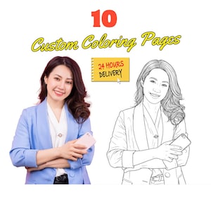 May include: Image featuring a woman in a blue blazer holding a phone, next to a black and white line drawing of the same woman. Text reads "10 Custom Coloring Pages" and "24 HOURS DELIVERY".