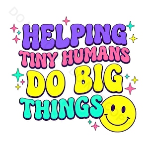 Kleine mensjes helpen grote dingen te doen (PNG) Preppy lerarenshirtontwerp Trendy smileygezicht Kinderdagverblijf docent Afbeelding Terug naar school clipart