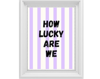 Purple Nursery Quote Print | How Lucky Are We (Digital Download)