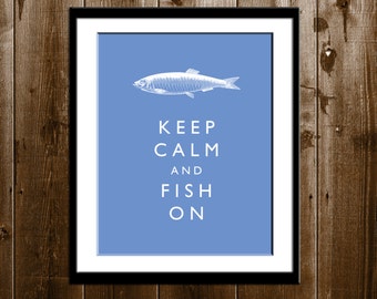 Keep Calm and Fish On, Fisherman's Gift, Fishing Wall Decor, Fish Wall Art, Printable Fishing Decor, Fish On Print, Fish Print, Sea, Blue