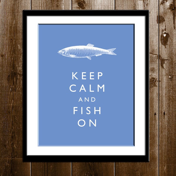 Keep Calm and Fish On, Fisherman's Gift, Fishing Wall Decor, Fish Wall Art, Printable Fishing Decor, Fish On Print, Fish Print, Sea, Blue