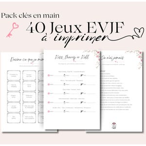May include: A set of printable games for a bachelorette party. The text on the top reads "Pack clés en main" and "40 Jeux EVJF à imprimer". The games include "Devine ce que je min", "Kiss, Marry or Kill", and "Je n'ai jamais".