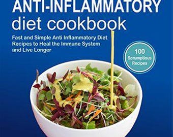 Easy Anti-Inflammatory Diet Cookbook: 100 Fast Recipes for Immune Health (Download)