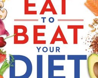 Eat to Beat Your Diet: Burn Fat, Heal Your Metabolism, and Live Longer