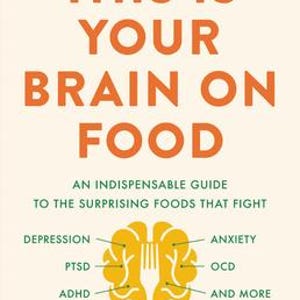 Könnte beinhalten: Buchcover mit dem Titel "THIS IS YOUR BRAIN ON FOOD" in orangefarbenen Buchstaben. Das Cover enthält den Namen des Autors, Uma Naidoo, MD, und eine Grafik eines Gehirns mit einer Gabel. Der Untertitel lautet "AN INDISPENSABLE GUIDE TO THE SURPRISING FOODS THAT FIGHT".