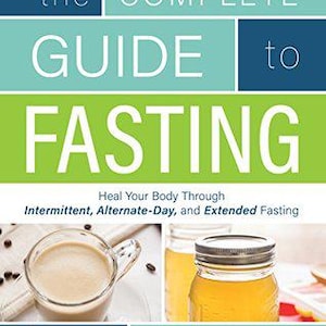 The Complete Guide to Fasting Download