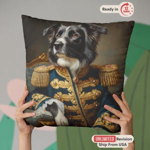 May include: Cushion featuring a Border Collie in a military-style uniform. The dog is depicted with a black and white coat, wearing a blue jacket with gold embellishments. The pillow has a vintage, painterly style. Text on the image reads "Ready in 12 Hours".