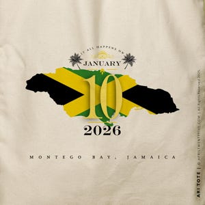 May include: A tote bag with a graphic of the Jamaican flag and the text "IT ALL HAPPENS ON JANUARY 10 2026 MONTEGO BAY, JAMAICA".