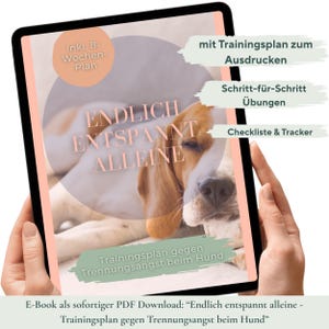 Könnte beinhalten: Ein Tablet zeigt das Cover eines E-Books mit einer Hundeillustration und deutschem Text. Der Titel lautet "ENDLICH ENTSPANNT ALLEINE" (Endlich entspannt allein). Weitere Texte sind "inkl. 8-Wochen-Plan" und "Trainingsplan gegen Trennungsangst beim Hund".