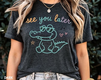 See You Later Shirt, Cute Later Shirt, Funny Later Shirt, Funny Alligator Shirt, Funny Animal Shirt, Sarcastic Animal Tee, Retro Gator Shirt