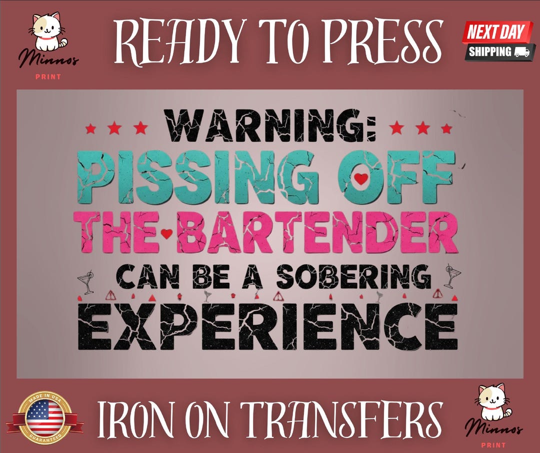 Warning Pissing off the Bartender DTF, Sobering Experience Iron On, Bar ...