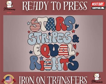 Stars Stripes and Equal Rights, 4th of July Ready to Press Design, Pride Patriotic DTF, Fourth of July DTF, Usa Ready to Press, Iron On DTF