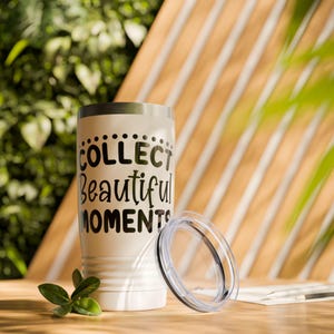 Collect Beautiful Moments Tumbler, 20oz Stainless Steel Cup, Travel Mug, Gift for Loved Ones, Inspirational Drinkware, Great for Outdoors