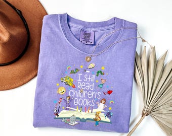 Comfort Colors ® I Still Read Children&#39;s Books Sweatshirt, Bookworm Crewneck, Funny Reading Tee, Kids Books Shirt, Literary Apparel