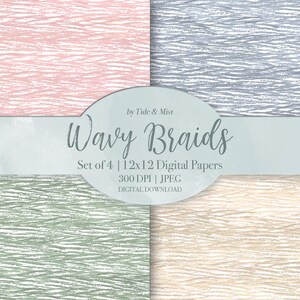 May include: Set of four digital papers with wavy patterns in pink, gray, green, and beige. Each paper is 12 inches by 12 inches and 300 DPI. The papers are labeled "Wavy Braids" and are for digital download.