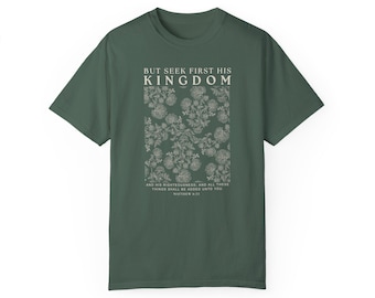 Seek First His Kingdom Matthew 6:33 Comfort Colors T-Shirt, Christian Tee, Unisex Top, Faith Shirt, Scripture Quote Apparel