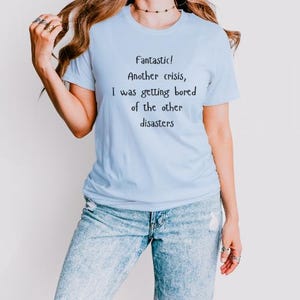 Funny Sarcastic Quote T-Shirt: Humorous Unisex Graphic Tee