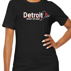 Detroit T-Shirt - What Up Doe? - Women&#39;s T-Shirt - Detroit Gift - Unique Design - Detroit Diva Design