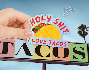 Funny Taco Vinyl Sticker: "Holy Sh*t I Love Tacos" Waterproof Decal for Taco Lovers
