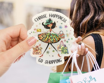 Choose Happiness Go Shopping Sticker – Waterproof Vinyl Glitter Sticker for Fashion Lovers, Retail Therapy, Laptops, Journals, Gifts