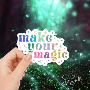 Make Your Magic Holographic Sticker – Rainbow Quote Decal, Positive Affirmation Vinyl, Waterproof for Laptop, Tumbler, Journal