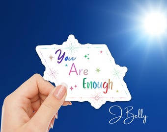 You Are Enough Holographic Sticker, Motivational Quote Decal, Inspirational Vinyl Sticker, Positive Affirmation Laptop Sticker