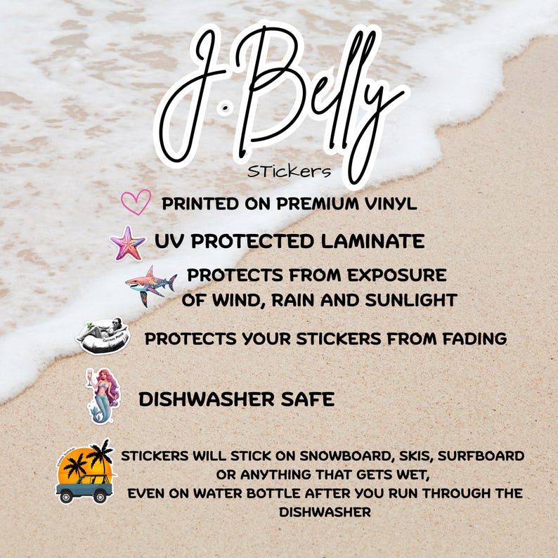 May include: A promotional image for J. Belly Stickers, featuring the brand name in a cursive font. The image highlights features like premium vinyl, UV protection, and dishwasher safety. The image includes illustrations of a heart, starfish, shark, and mermaid.