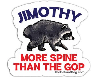 Jimothy Raccoon Sticker, More Spine Than the GOP, Anti Republican Political Sticker, Funny Liberal Decal, Progressive Gift