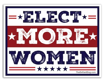 Elect More Women Sticker, Political Vinyl Decal, Feminist Magnet, Yard Sign, Protest Sign, Women in Politics Election Sign