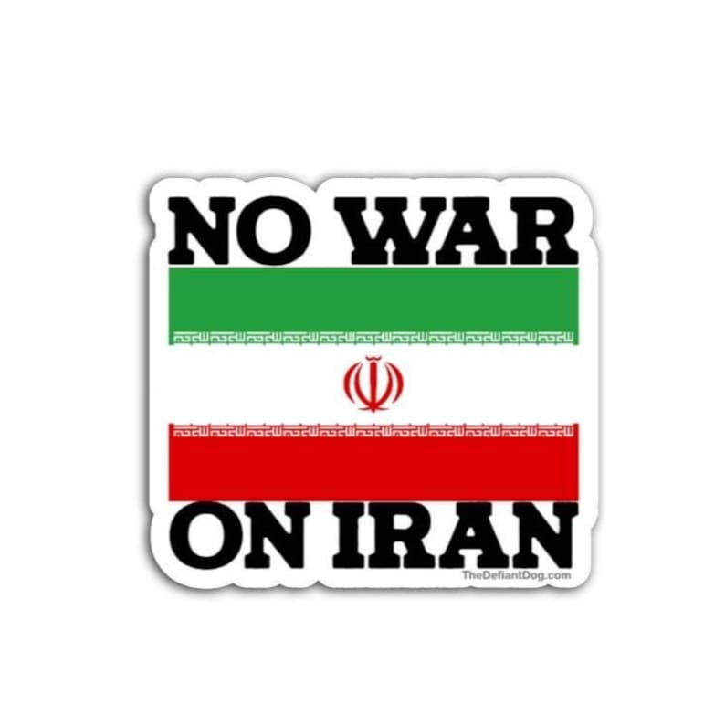 No War On Iran sticker featuring Iranian flag with bold black typography and white border vinyl cut