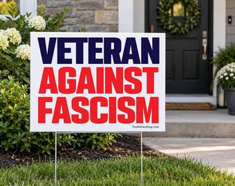 Veteran Against Fascism Sign, 18x24 Political Yard Sign, Anti Fascist Protest Sign