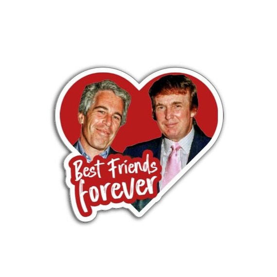Trump & Epstein Best Friends Forever Sticker Pack, Magnet or Vinyl Decal | Political Satire Stickers