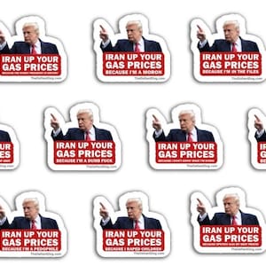 May include: A collection of white stickers featuring a caricature of a man in a suit and tie, pointing. Each sticker has the text "IRAN UP YOUR GAS PRICES" in red, with different phrases below.