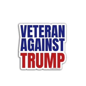 May include: A rectangular sticker with a white background featuring the text VETERAN AGAINST in bold blue capital letters, followed by the word TRUMP in bold red capital letters. The small text TheDefiantDog.com is printed in the bottom right corner.