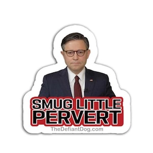 Puede incluir: Una pegatina blanca con un hombre con traje y gafas. El texto "SMUG LITTLE PERVERT" está en fuente roja y blanca. El sitio web "TheDefiantDog.com" está en la parte inferior.