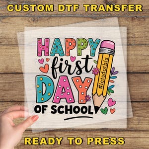 Happy First Day Of School Ready To Press Design, Back To School DTF Transfer, Teacher School Dtf, Teacher Appreciation Gift, Teacher Dtf