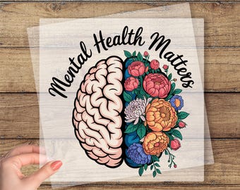 Floral Mental Health Matters DTF Transfer, Anxiety Ready To Press, Motivational Graphic Print, Inspirational Iron On Decal, Therapist Gift
