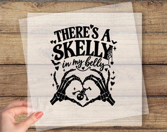 There's A Skelly In My Belly DTF, Ready to Press, Halloween Pregnancy, Skeleton Baby Iron On, Direct to Film, Heat Press, Playful Vibes