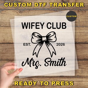 Custom Wifey Club DTF Transfer, Personalized Bride Ready To Press, Wedding Gift, Enagement Gift, Gift For Wife, Bachelorette Party Dtf